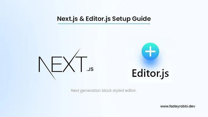 Next.js & Editor.js Complete Setup Guide
